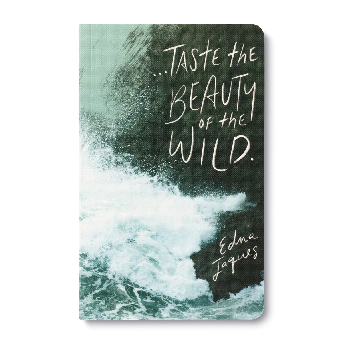 &quot;...Taste The Beauty Of The Wild&quot; — Edna Jaques Write Now Softcover Journal
