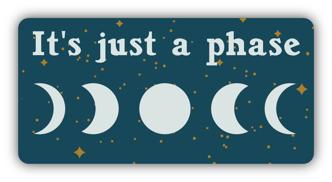 Just A Phase Moon Sticker