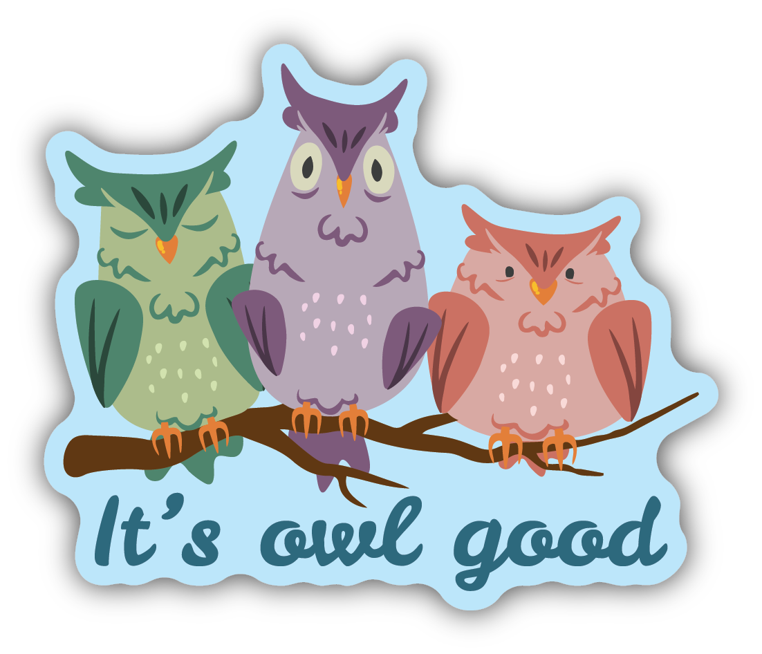 It&#39;s Owl Good Sticker