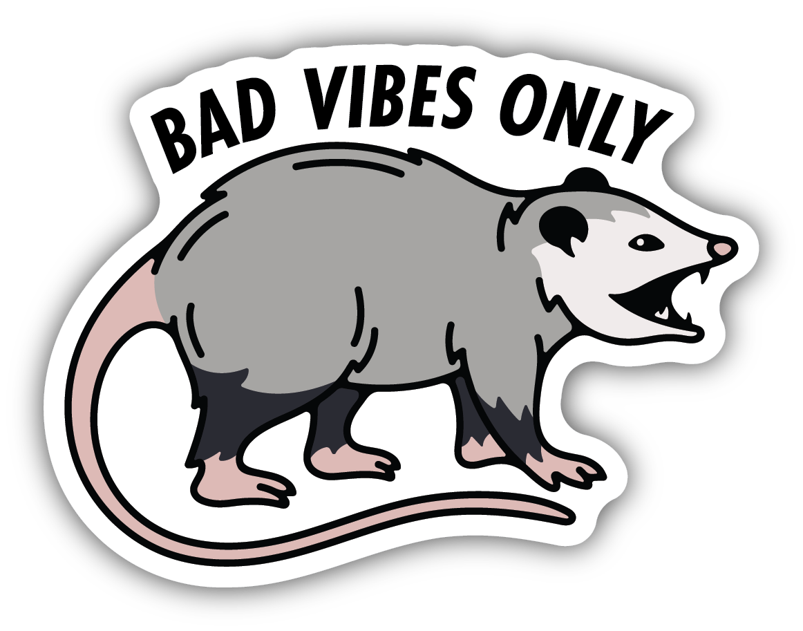 Bad Vibes Only Possum Sticker