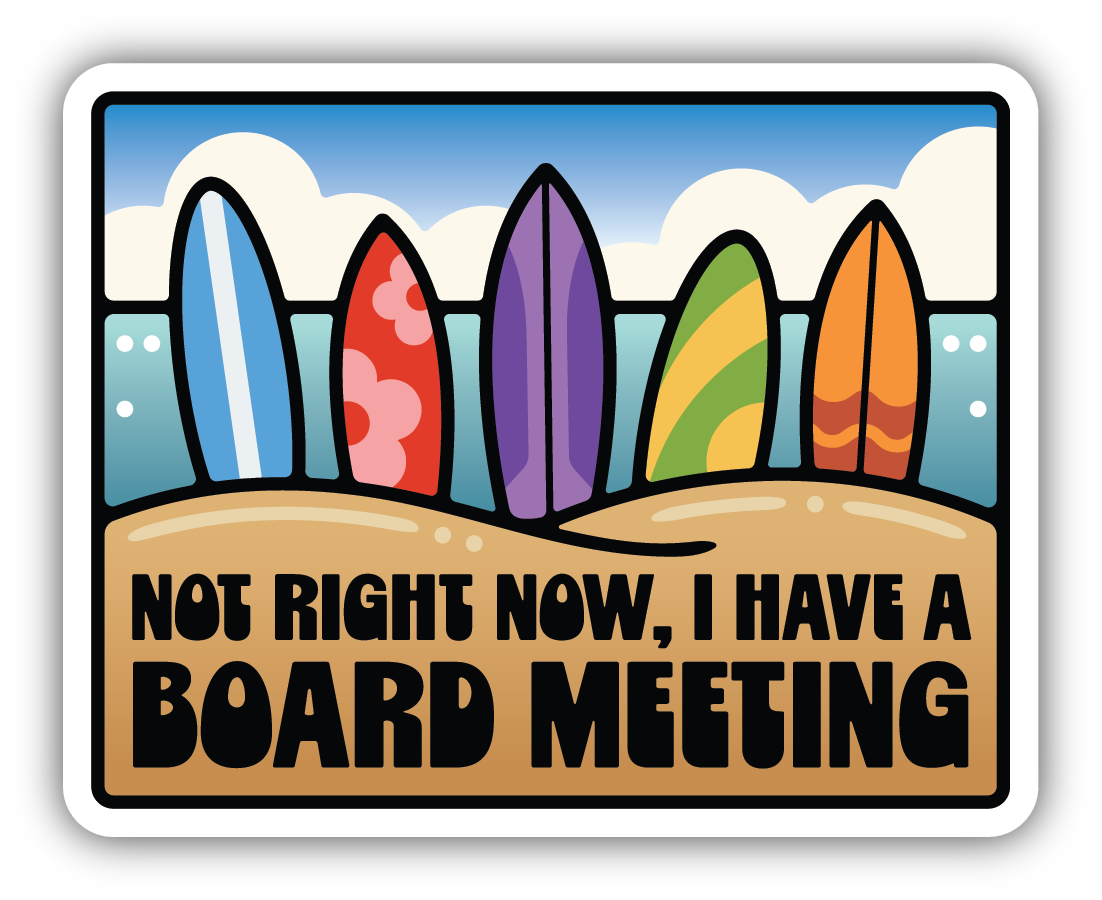 Not Right Now, I Have A Board Meeting Sticker