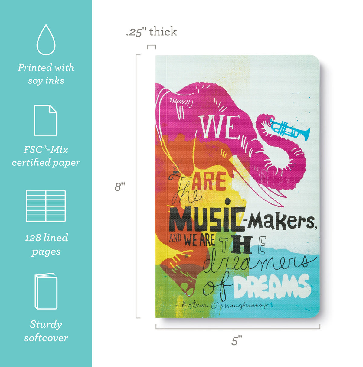 &quot;We Are The Music-Makers, And We Are The Dreamer Of Dreams&quot; — Arthur O&#39;Shaughnessy Write Now Softcover Journal