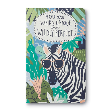 You Are Weird, Unique, And Wildly Perfect Write Now Softcover Journal