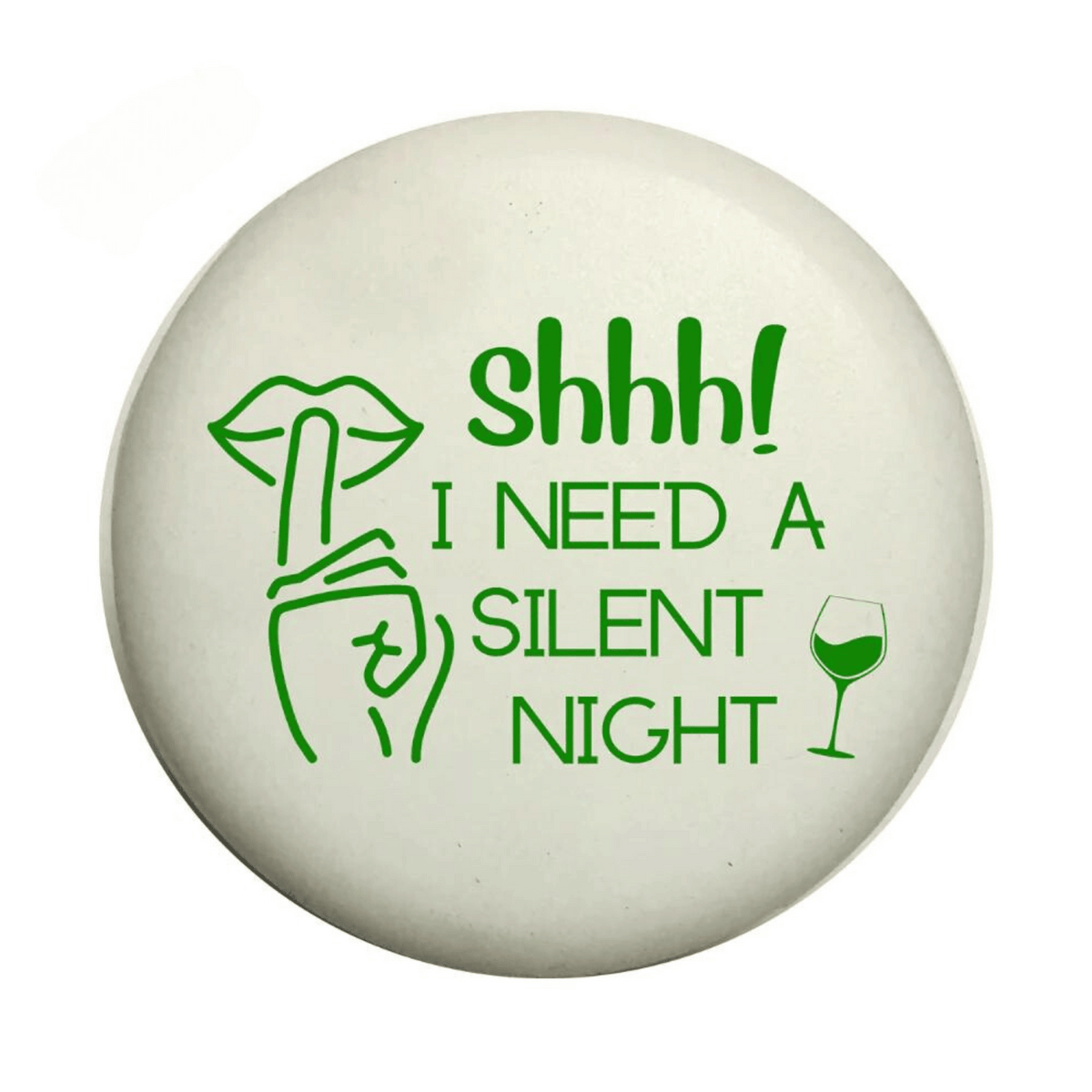 I Need A Silent Night Wine Seal