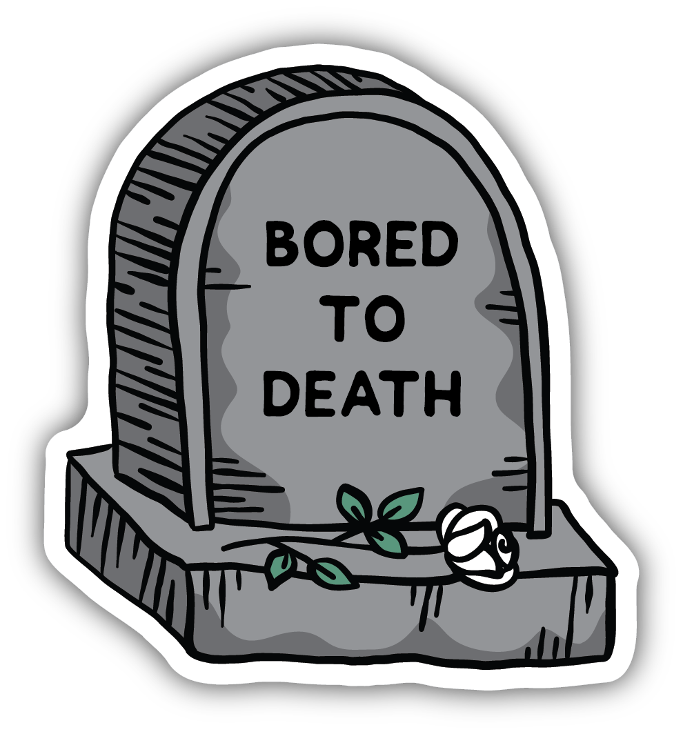 Bored To Death Gravestone Sticker