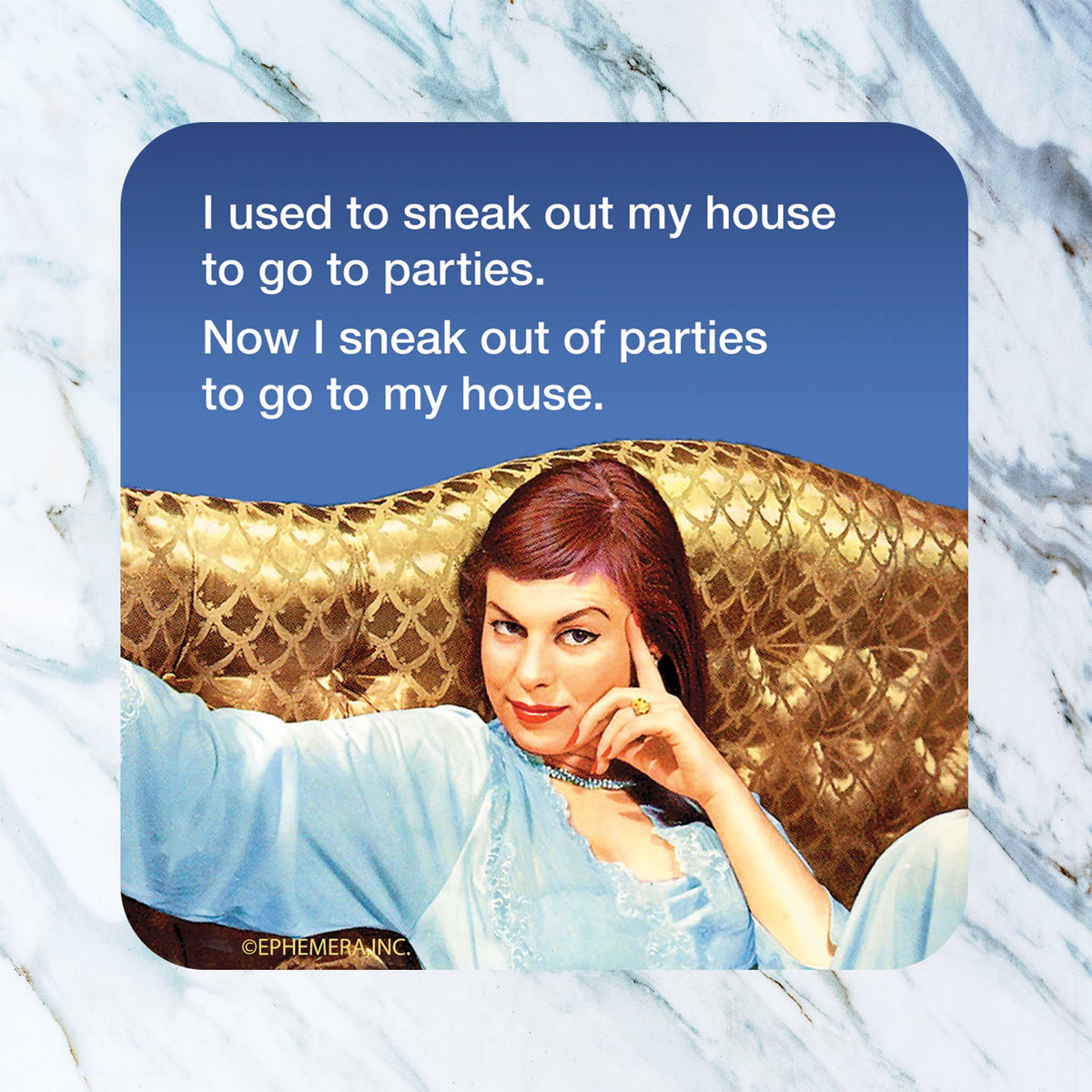 Sneak Out Of Parties Coaster