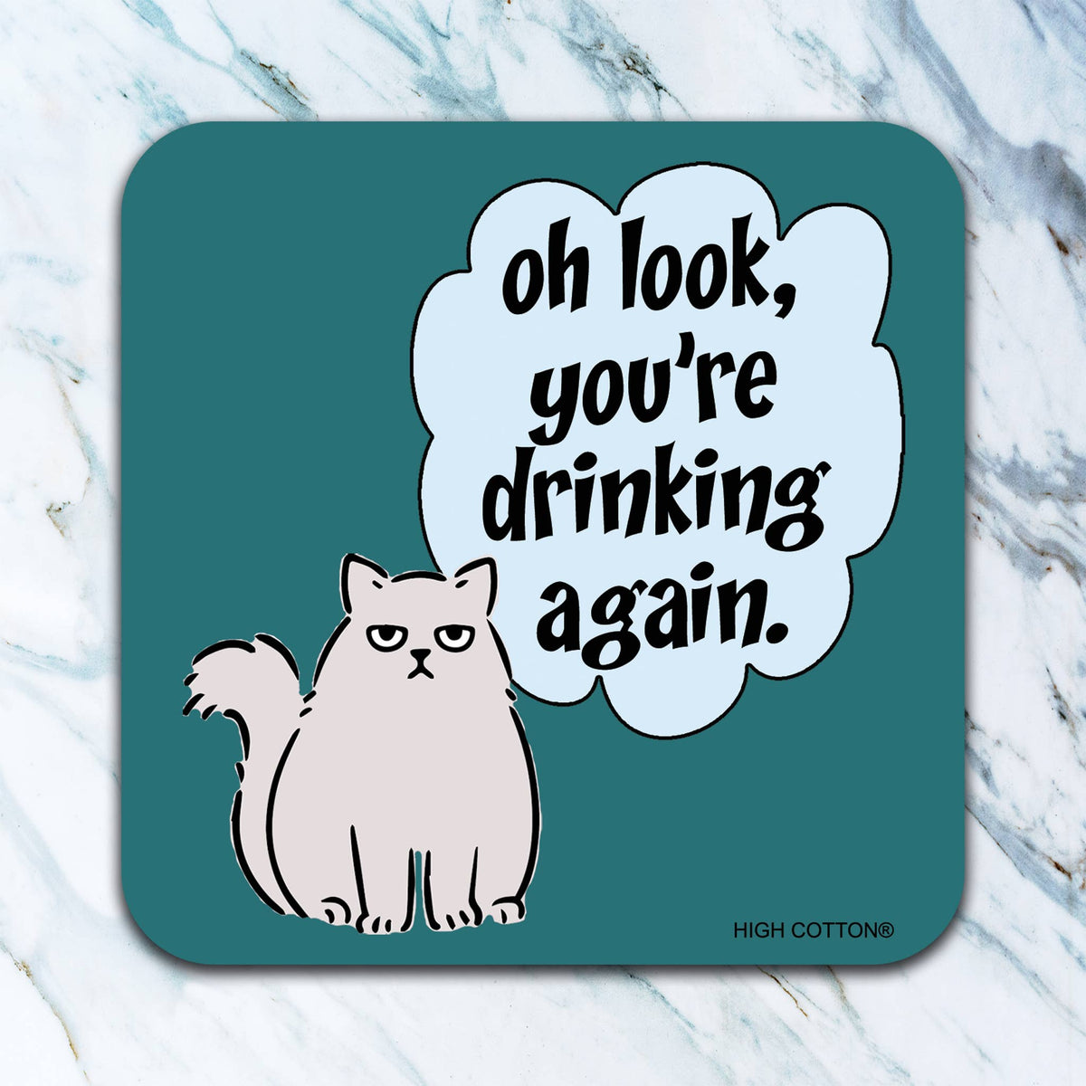 Oh Look, You&#39;re Drinking Again Coaster