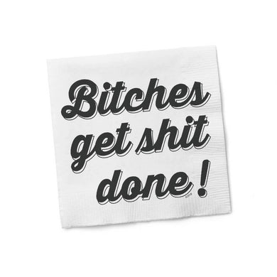 Bitches Get Shit Done Cocktail Napkins