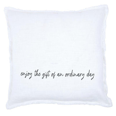 Enjoy The Gift Of An Ordinary Day Throw Pillow