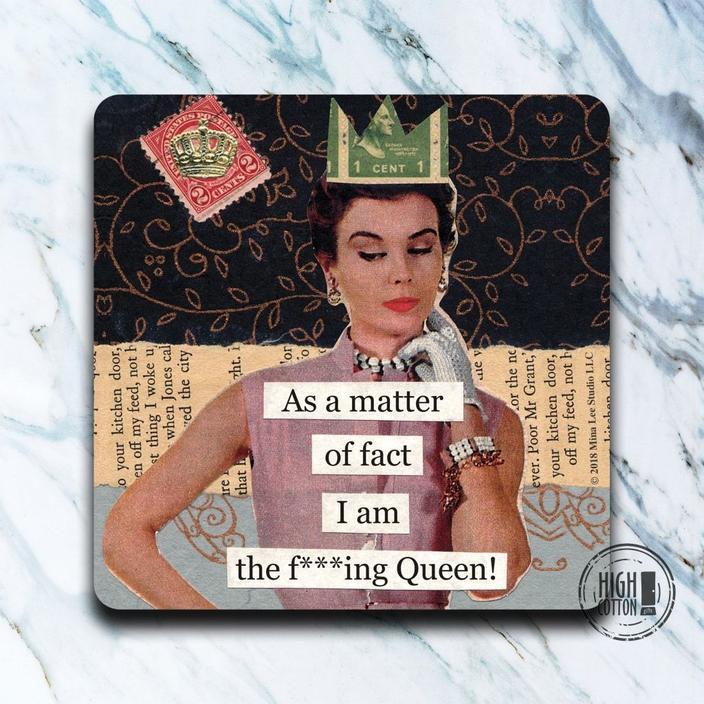 I Am the F**king Queen Coaster