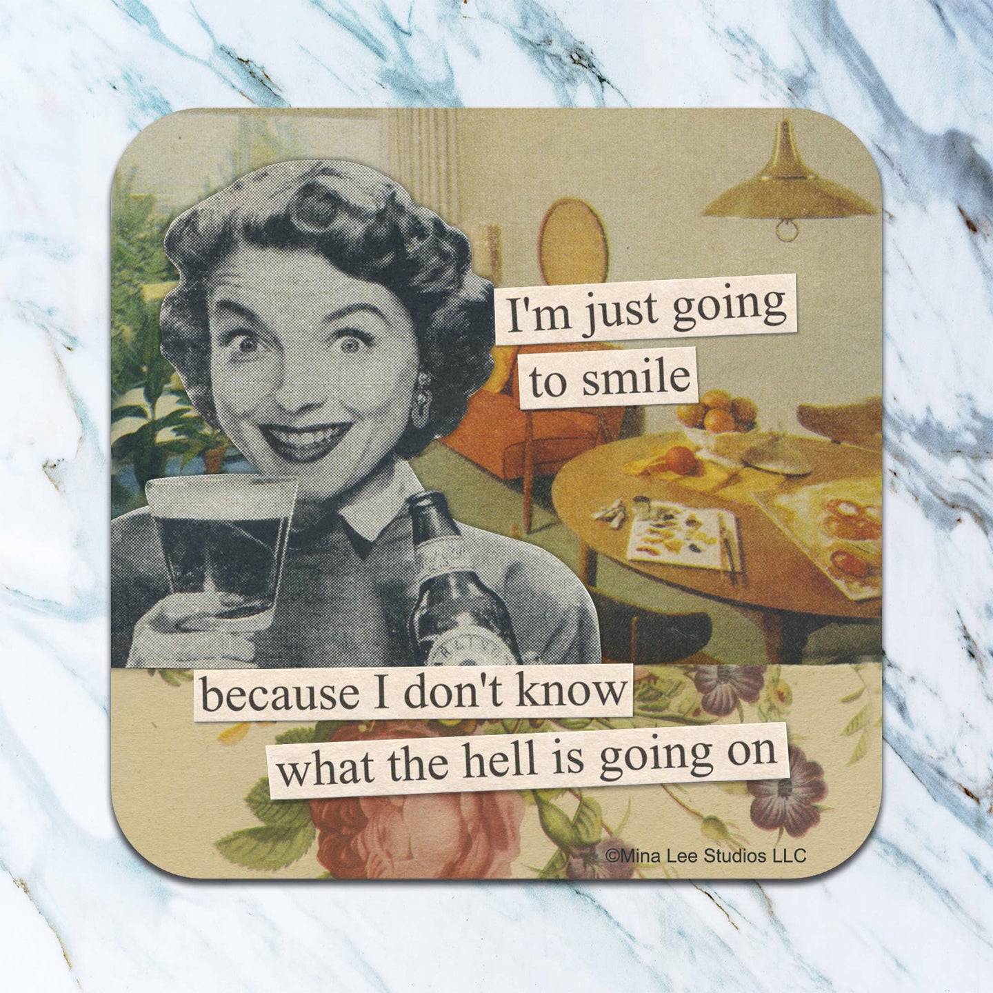 I'm Just Going to Smile coaster